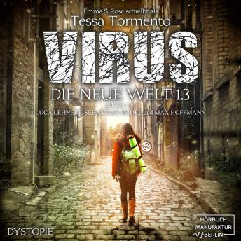 Virus - Die neue Welt 1.3 (ungekürzt), Tessa Tormento, Emma S. Rose