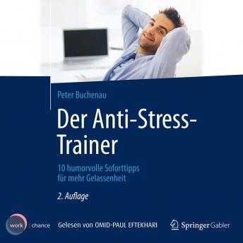 [German] - Der Anti-Stress-Trainer - 10 humorvolle Soforttipps für mehr Gelassenheit (ungekürzt)