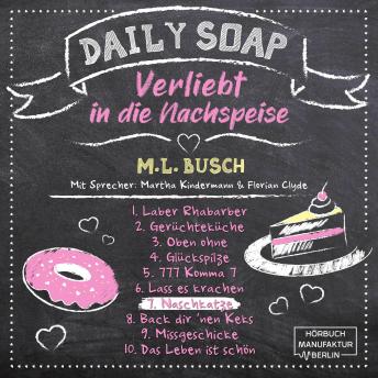[German] - Naschkatze - Daily Soap - Verliebt in die Nachspeise - Sonntag, Band 7 (ungekürzt)