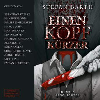 [German] - Einen Kopf kürzer - Dunkle Geschichten (ungekürzt)