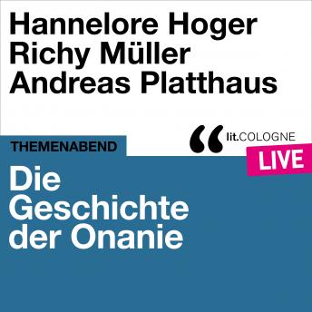 [German] - Die Geschichte der Onanie - lit.COLOGNE live (Ungekürzt)