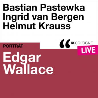 Edgar Wallace - lit.COLOGNE live (Ungekürzt), Audio book by Edgar Wallace
