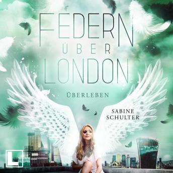 [German] - Überleben - Federn über London, Band 4 (ungekürzt)