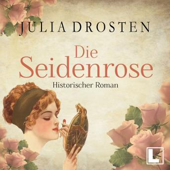[German] - Die Seidenrose - Starke Frauen erobern die Freiheit, Band 2 (ungekürzt)