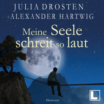 [German] - Meine Seele schreit so laut (ungekürzt)