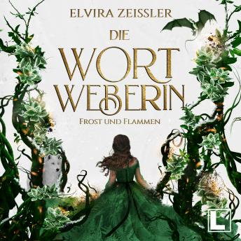 [German] - Frost und Flammen - Die Wortweberin, Band 3 (ungekürzt)