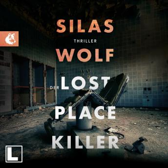 [German] - Der Lost Place Killer - Ein Fall für Jonas Starck, Band 6 (ungekürzt)