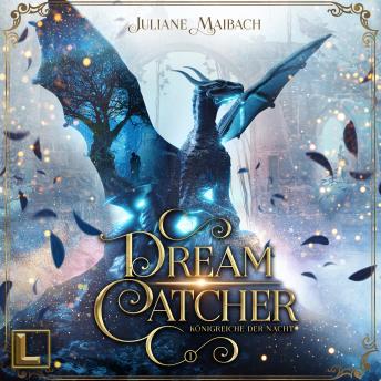 [German] - Königreiche der Nacht - Dreamcatcher, Band 1 (ungekürzt)