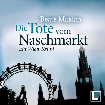 [German] - Die Tote vom Naschmarkt: Ein Wien-Krimi - Die Sarah-Pauli-Reihe, Band 2 (ungekürzt)