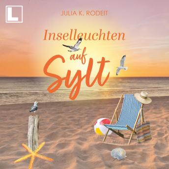 [German] - Inselleuchten auf Sylt - Inselträume auf Sylt, Band 6 (ungekürzt)