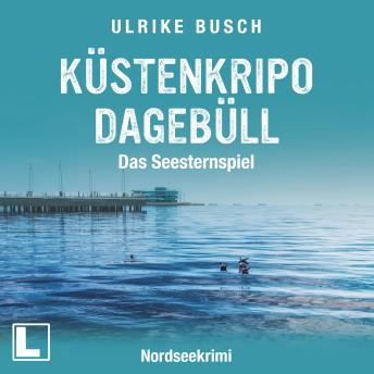 [German] - Küstenkripo Dagebüll - Das Seesternspiel - Witt & Boss ermitteln, Band 1 (ungekürzt)