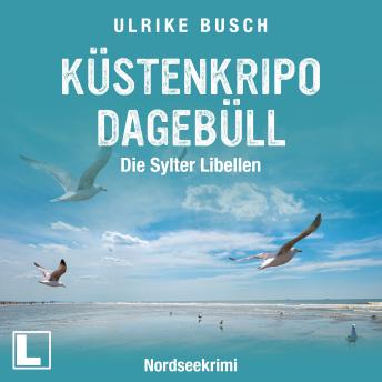 [German] - Küstenkripo Dagebüll - Die Sylter Libellen - Witt & Boss ermitteln, Band 2 (ungekürzt)