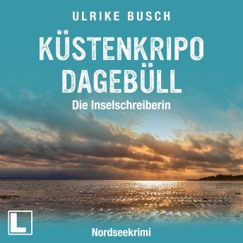 [German] - Kripo Dagebüll - Die Inselschreiberin - Witt & Boss ermitteln, Band 3 (ungekürzt)