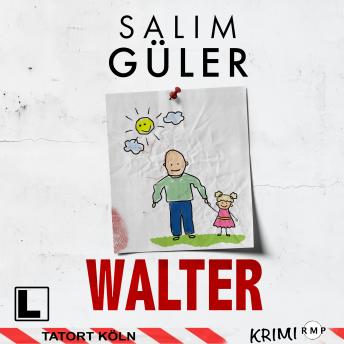 [German] - Walter - Tatort Köln, Band 24 (ungekürzt)