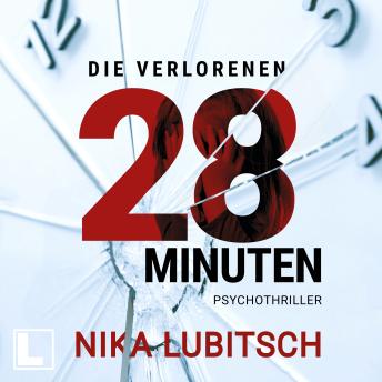 [German] - Die verlorenen 28 Minuten (ungekürzt)