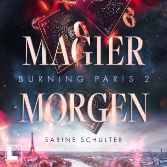 [German] - Magiermorgen - Burning Paris, Band 2 (ungekürzt) German Edition