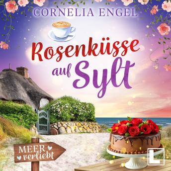 [German] - Rosenküsse auf Sylt - Meerverliebt, Band 7 (ungekürzt)