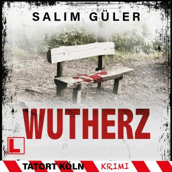 [German] - Wutherz - Tatort Köln, Band 25 (ungekürzt)