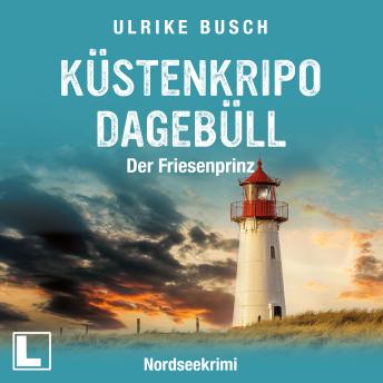 [German] - Der Friesenprinz - Witt & Boss ermitteln - Küstenkripo Dagebüll, Band 4 (ungekürzt)