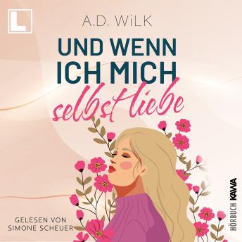 [German] - Und wenn ich mich selbst liebe - Auf dem Weg zu mir, Band 2 (ungekürzt)