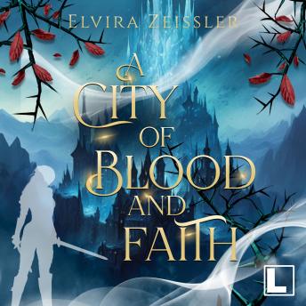 [German] - A City of Blood and Faith - A Land of Rage and Harm, Band 2 (ungekürzt)