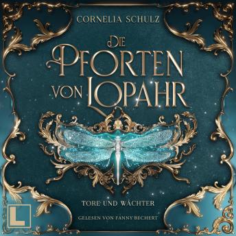 [German] - Tore und Wächter - Die Pforten von Lopahr, Band 1 (ungekürzt)