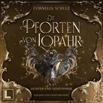 [German] - Lichter und Geheimnisse - Die Pforten von Lopahr, Band 2 (ungekürzt)
