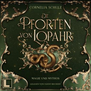 [German] - Magie und Mythos - Die Pforten von Lopahr, Band 3 (ungekürzt) German Edition