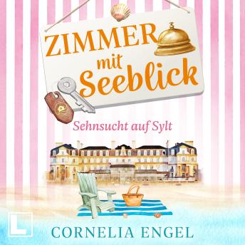[German] - Sehnsucht auf Sylt - Zimmer mit Seeblick, Band 3 (ungekürzt)