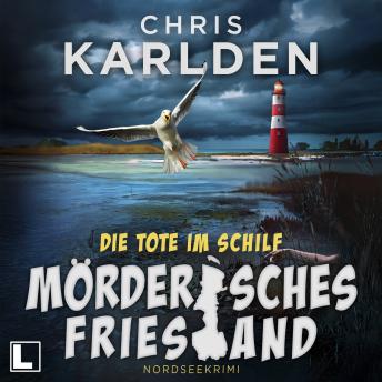 [German] - Die Tote im Schilf - Mörderisches Friesland, Band 2 (ungekürzt)