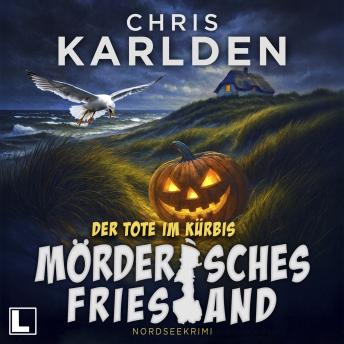 [German] - Der Tote im Kürbis - Mörderisches Friesland, Band 3 (ungekürzt)