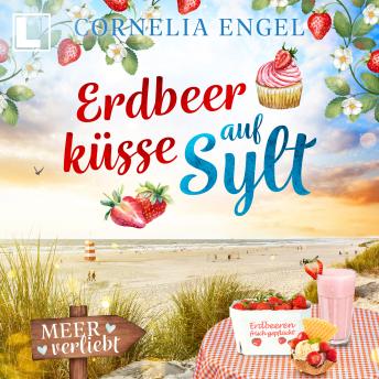 [German] - Erdbeerküsse auf Sylt - Meerverliebt, Band 12 (ungekürzt)