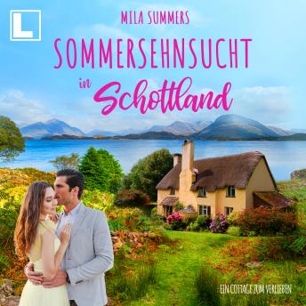 [German] - Sommersehnsucht in Schottland - Ein Cottage zum Verlieben, Band 11 (ungekürzt)