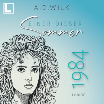 [German] - 1984. Einer dieser Sommer - Einer dieser Sommer, Band 2 (ungekürzt)