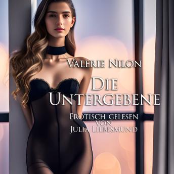 [German] - Die Untergebene | Erotisch gelesen von Julia Liebesmund