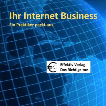 [German] - Ihr Internet-Business  - ein Praktiker packt aus