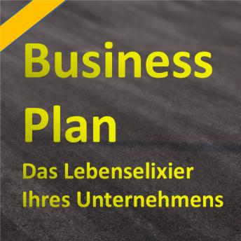 [German] - Der Businessplan - Das Lebenselixier Ihres Unternehmens