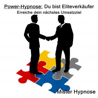 [German] - Power-Hypnose: Du bist Eliteverkäufer: Erreiche dein nächstes Umsatzziel