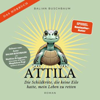 [German] - Attila: Die Schildkröte, die keine Eile hatte, mein Leben zu retten