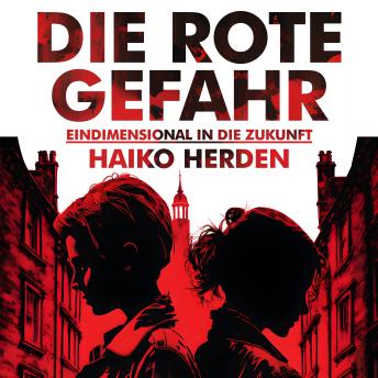 [German] - Die Rote Gefahr: Eindimensional in die Zukunft