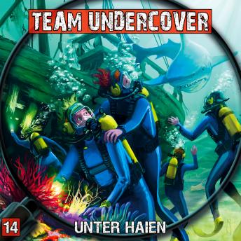 [German] - Team Undercover, Folge 14: Unter Haien