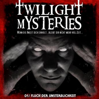 [German] - Twilight Mysteries, Folge 1: Fluch der Unsterblichkeit