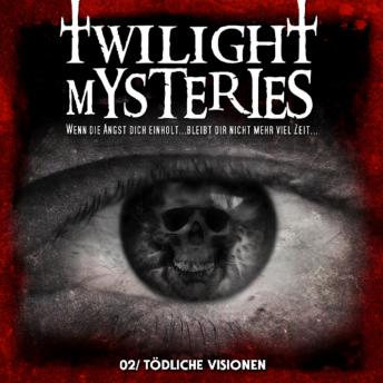 [German] - Twilight Mysteries, Folge 2: Tödliche Visionen