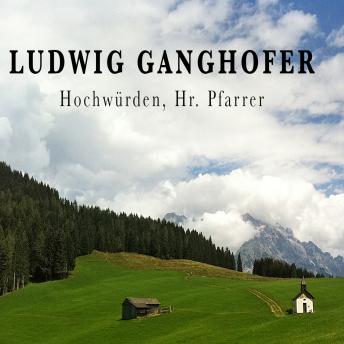 [German] - Ludwig Ganghofer, Hochwürden, Hr. Pfarrer