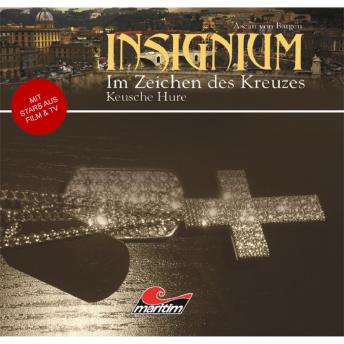 [German] - Insignium - Im Zeichen des Kreuzes, Folge 1: Keusche Hure