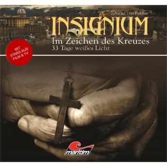 [German] - Insignium - Im Zeichen des Kreuzes, Folge 2: 33 Tage weißes Licht