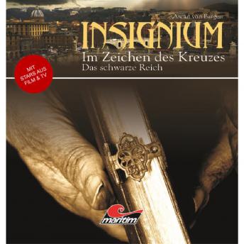 [German] - Insignium - Im Zeichen des Kreuzes, Folge 3: Das schwarze Reich