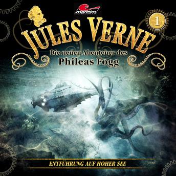 [German] - Jules Verne, Die neuen Abenteuer des Phileas Fogg, Folge 1: Entführung auf hoher See