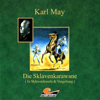 [German] - Karl May, Die Sklavenkarawane I - In Sklavenfesseln