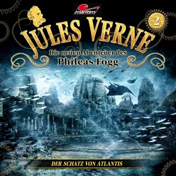 Jules Verne, Die neuen Abenteuer des Phileas Fogg, Folge 2: Der Schatz von Atlantis